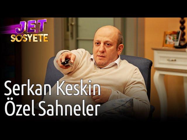 Jet Sosyete | Serkan Keskin Özel Sahneler