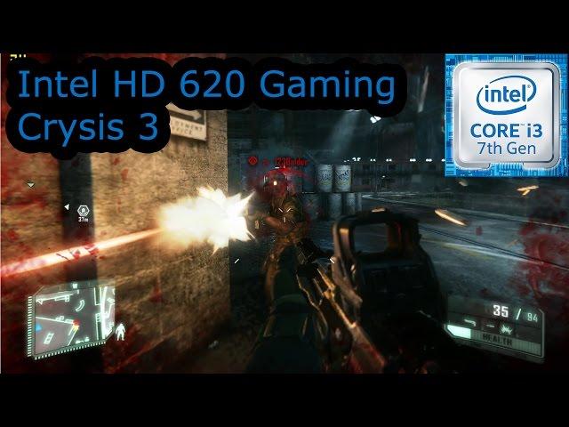 Intel HD 620 Gaming - Crysis 3 - i3-7100U, i5-7200U, i7-7500U, Kaby Lake