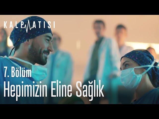 Hepimizin eline sağlık - Kalp Atışı 7. Bölüm