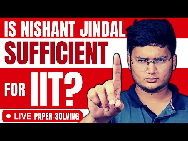 JEE Advanced 2022: Live Paper Solving | Is Nishant Jindal Sufficient for IIT?