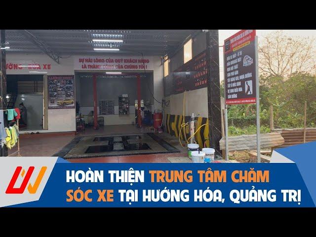 Hoàn thiện Setup Trung tâm chăm sóc xe tại Hướng Hóa, Quảng Trị