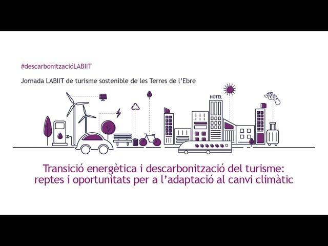 Resum Jornada LABIIT: Transició energètica i descarbonització del turisme: reptes i oportunitats