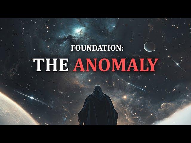 Foundation: The Anomaly