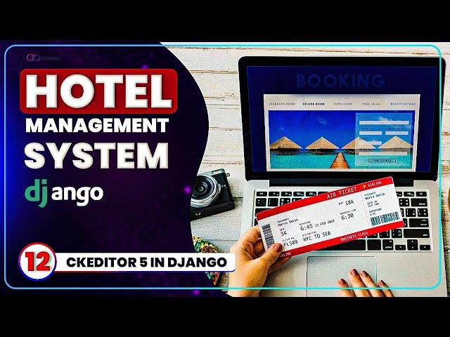 CKEditor 5 in  Django : Hotel Management System Using Django - EP 12