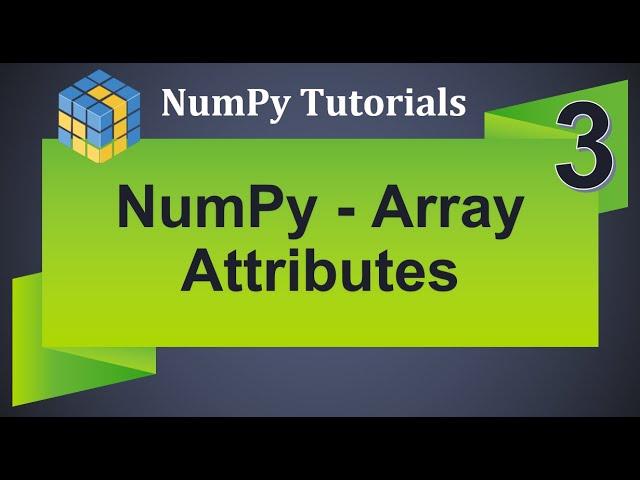 Machine Learning Tutorial Python NumPy : 3. Array Attributes