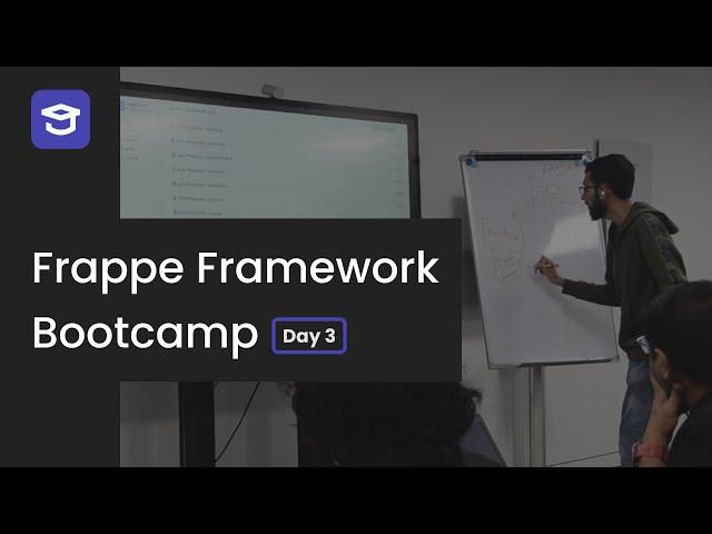 Frappe Framework App Development Bootcamp - Day 3 (Dubai, 2024)