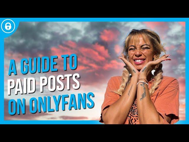 A Guide To Paid Posts #OFGuides