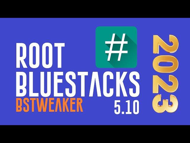 How to root Bluestacks 5.10 with BSTweaker 6.9.2 | Rooting Bluestacks SuperSU Install & Root