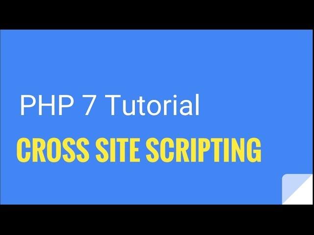 PHP 7: How to prevent cross-site scripting | Tutorial No. 22