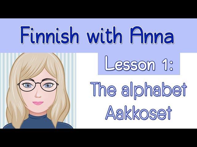 Learn Finnish! Lesson 1: The alphabet - Aakkoset