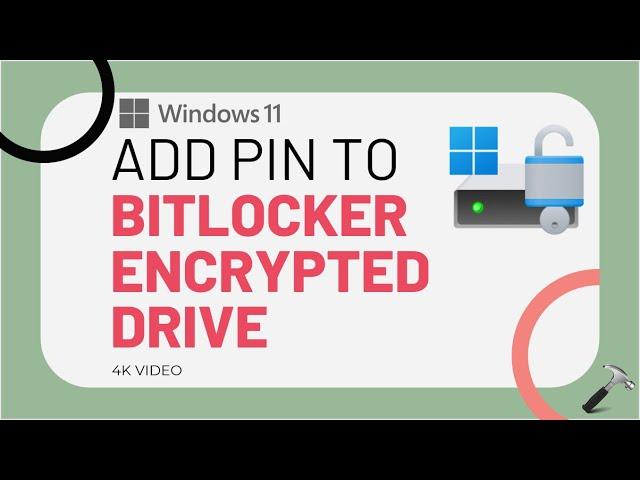 Add PIN to BitLocker Encrypted Windows 11 Drive