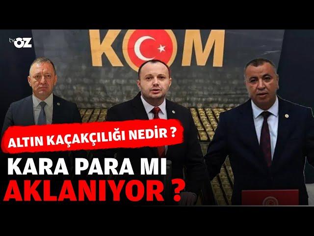 ALTIN KAÇAKÇILIĞI NEDİR ? KARA PARA MI AKLANIYOR ?