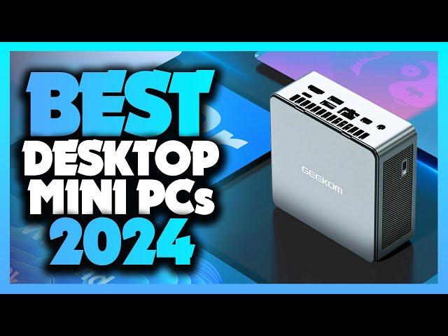 What's The Best Desktop Mini PC (2024)? The Definitive Guide!