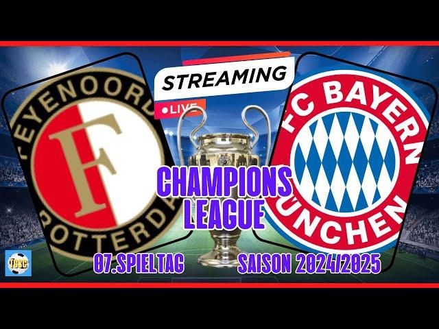 LIVE - CL - FEYENOORD ROTTERDAM vs. FC BAYERN MÜNCHEN