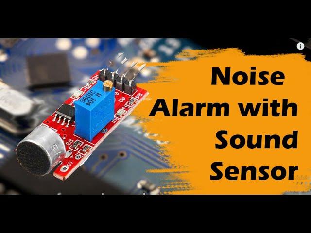 Noise Alarm using a sound sensor and Buzzer