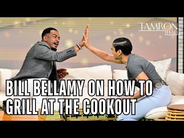 Bill Bellamy on Why You Must Grill "Low and Slow" at The Cookout