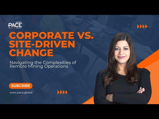 Corporate vs. Site-Driven Change: Navigating the Complexities of Remote Mining Operations