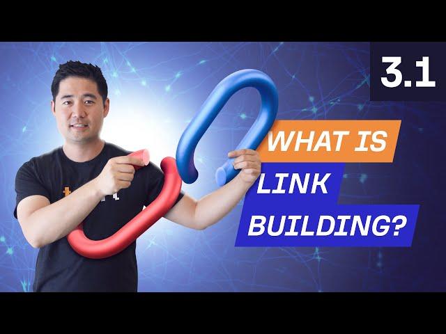 What is Link Building and Why is it Important? - 3.1. SEO Course by Ahrefs