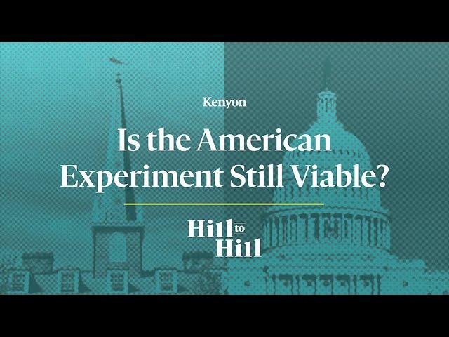 Kenyon College: Is the American Experiment Still Viable?
