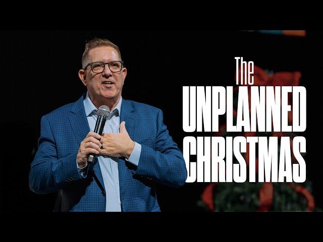 The Unplanned Christmas | Pastor John Morgan