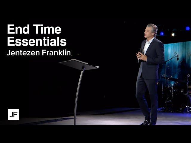 End Time Essentials | Jentezen Franklin