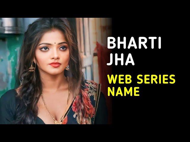 Bharti Jha All Web Series List I Bharti Jha Web Series Name