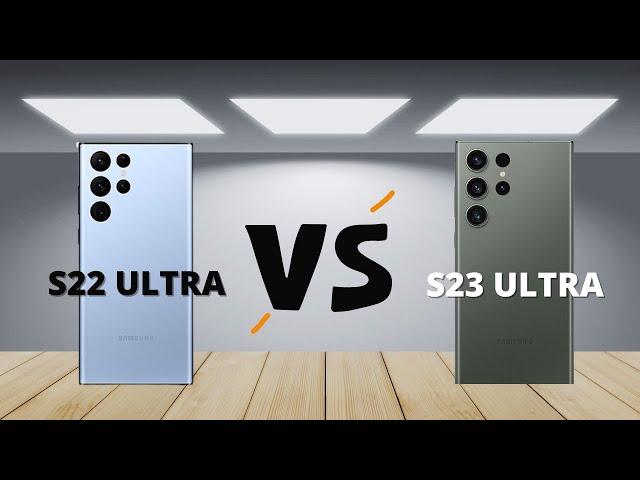 Samsung S22 Ultra vs Samsung S23 Ultra