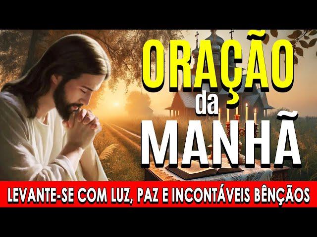  COMECE O DIA COM ESTA ORAÇÃO PODEROSA Levante-se com Luz, Paz e Incontáveis Bênçãos! 