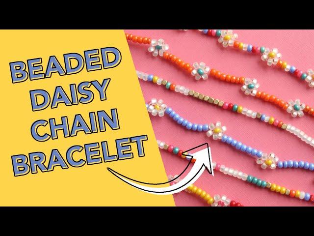 DIY Beaded Daisy Chain Bracelets | The Pretty Life Girls