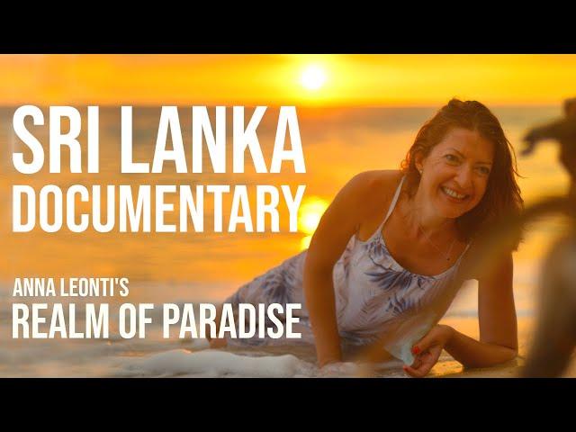 Anna Leonti’s Realm of Paradise - documentary film about Sri Lanka