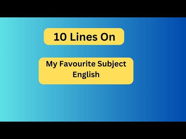 10 Lines On My Favourite Subject English || My Favourite Subject English Essay ||