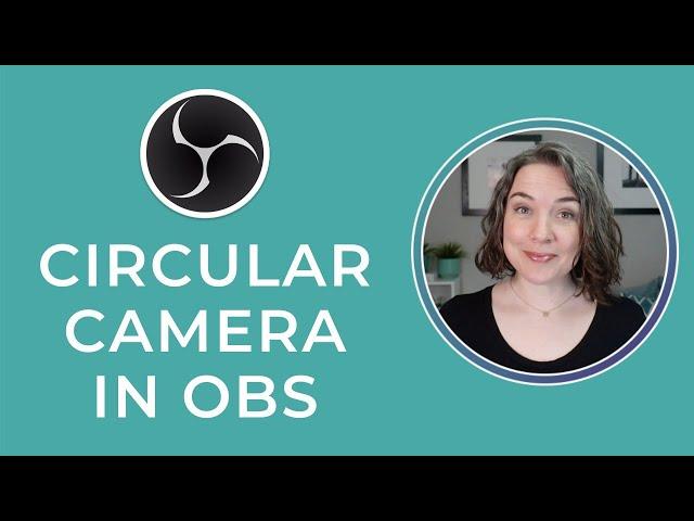 Create a Circular Camera in OBS (Image Mask Tutorial)