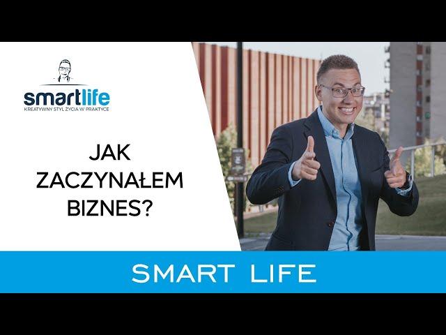 Jak zacząć biznes bez pieniędzy? Biznes od zera w praktyce. [SMARTLIFE]