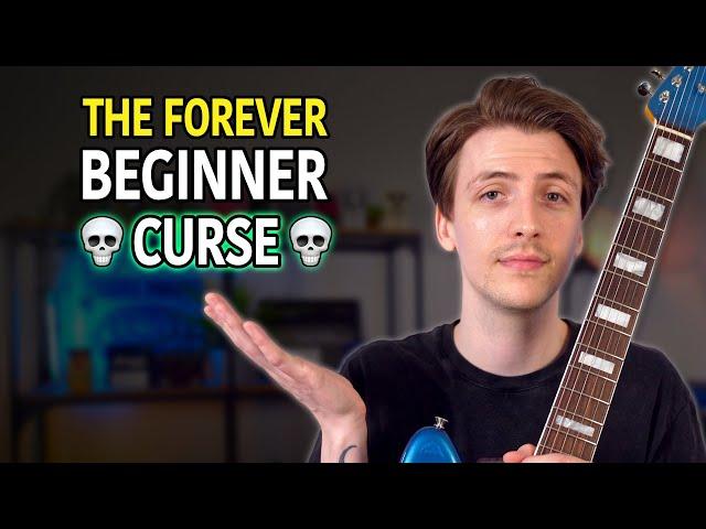 The “Forever Beginner” Curse and How You Can Break It - Guitar Lesson