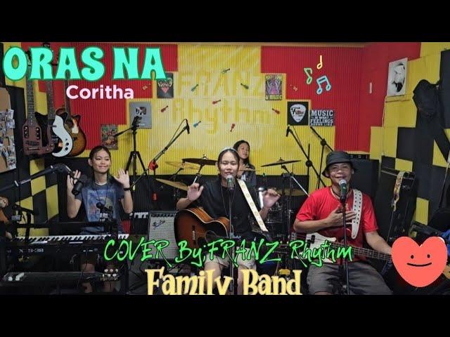 ORAS NA_(Coritha)  COVER By: @FRANZRhythm Family Band