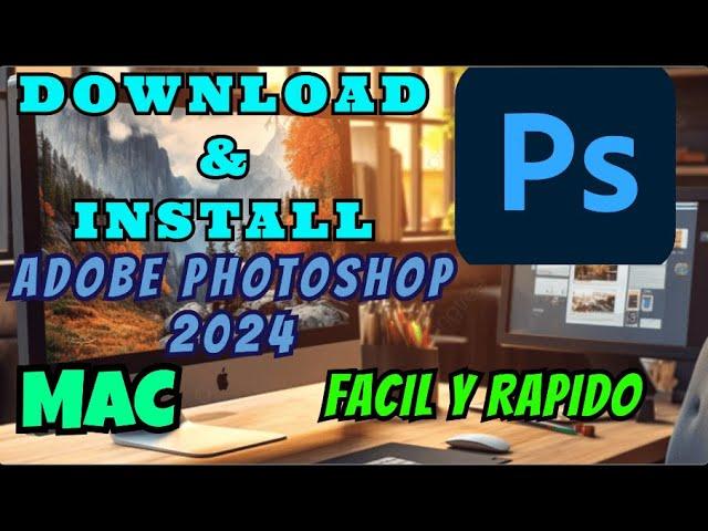 Descargar e Instalar Adobe Photoshop 2024 para Mac, monterrey a superior FULL Intel y Apple Chip M