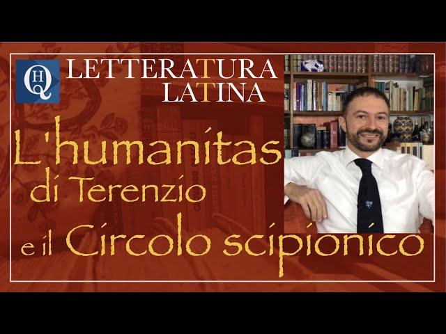 Letteratura latina 15: L'humanitas di Terenzio e il Circolo scipionico.