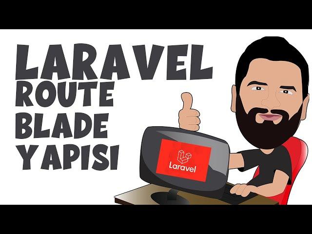 Laravel Route Blade Yapısı ve Kullanımı