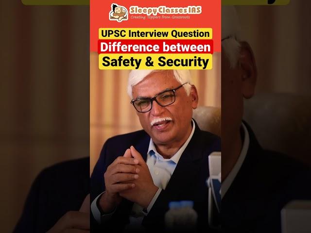 UPSC Interviews - Difference between Safety & Security #upsc #ias #sleepyclasses