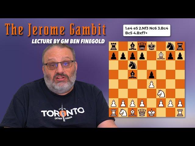 Jerome Gambit: Lecture by GM Ben Finegold