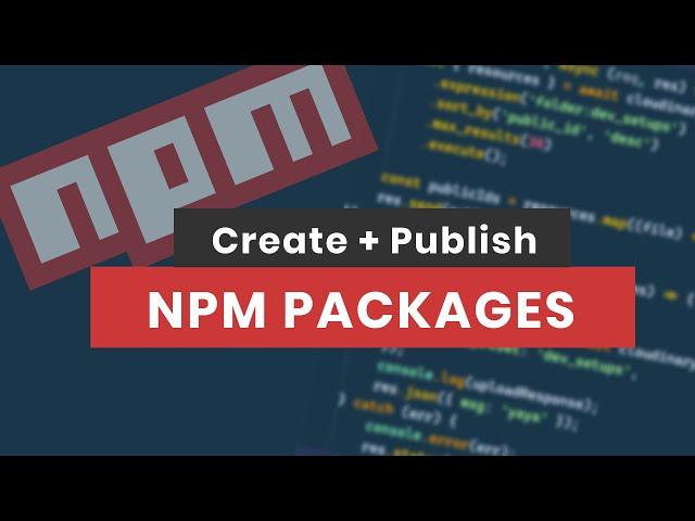 How Create and Publish NPM Packages