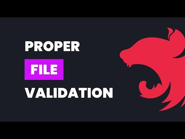 Validate Files the Proper Way in NestJS