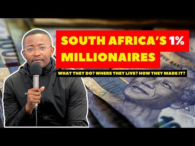 SOUTH AFRICA'S 1% INCOME MILLIONAIRES: WHAT THEY DO? WHERE THEY LIVE? HOW THEY MADE IT?