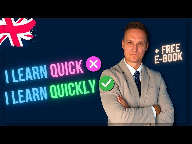 quick vs quickly | Adjektive vs Adverbien (Adjectives vs Adverbs) | Anwendung + Übungen