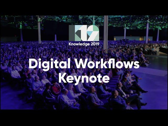 Digital Workflows Keynote | Knowledge 2019