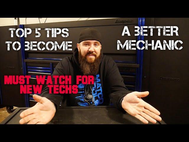 TOP 5 TIPS TO BECOMING A BETTER MECHANIC (NEW TECHS MUST WATCH!)