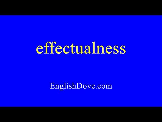 How to pronounce effectualness in American English