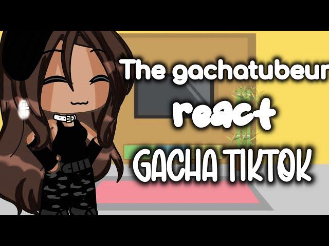 The Gachatubers react to Gacha TikTok