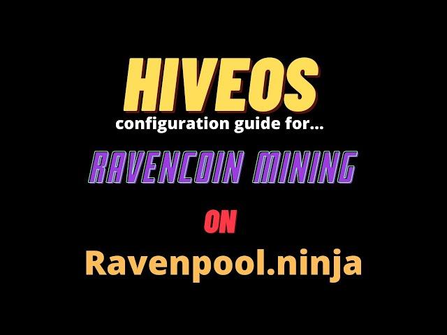 HiveOS Configuration Guide For Mining Ravencoin on Ravenpool.ninja