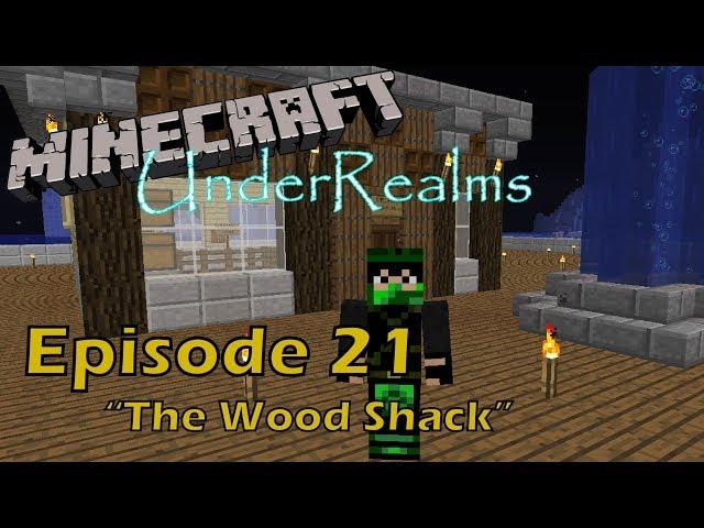 UnderRealms S05E21 - The Wood Shack